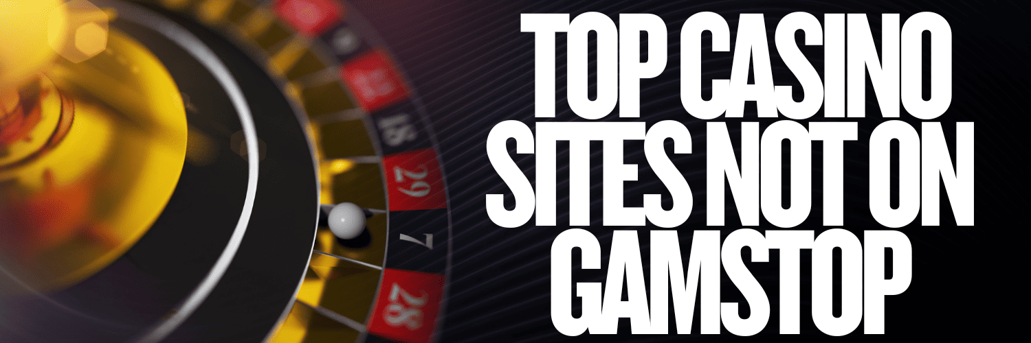 Casino Sites Not on Gamstop Your Guide to Alternative Online Gambling