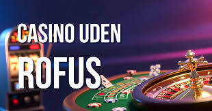 Casino uden ROFUS i Danmark Spil Ansvarligt