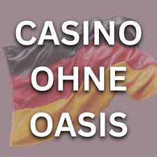 Die Besten Casinos ohne Oasis in Deutschland 1891912675