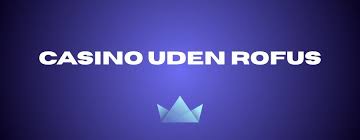 Gambling Sider Uden ROFUS Din Guide til Regler og Muligheder