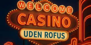 Gambling Uden RoFUS En Ny Måde at Spille På