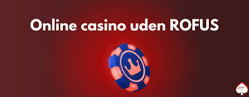 Gambling Uden RoFUS En Ny Måde at Spille På